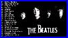 The Beatles The Beatles Greatest Hits The Beatles Best Songs Of All Time The Beatles Full Album